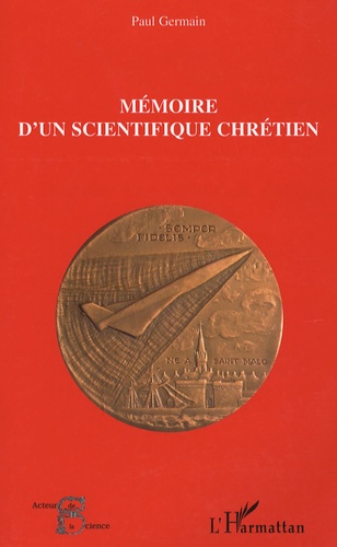 Paul Germain - Mémoire d'un scientifique chrétien.