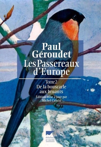 Paul Géroudet - Les Passereaux d'Europe - Tome 2, De la bouscarle aux bruants.