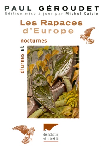 Paul Géroudet - Les Rapaces D'Europe Diurnes Et Nocturnes. 7eme Edition.