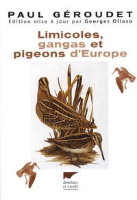 Paul Géroudet et Georges Olioso - Limicoles, gangas, pigeons d'Europe.