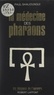 Paul Ghalioungui et François Daumas - La médecine des pharaons - Magie et science médicale dans l'Égypte ancienne.