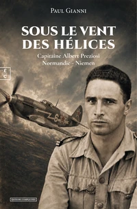 Sous le vent des helices : capitaine albert preziosi normandie - niemen