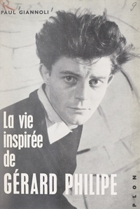 Paul Giannoli et Robert Doisneau - La vie inspirée de Gérard Philipe.