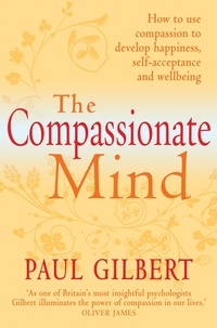 Paul Gilbert - The Compassionate Mind.