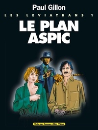 Paul Gillon - Les Léviathans - Tome 01 - Le Plan Aspic.