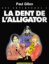 Paul Gillon - Les Léviathans Tome 2 : La dent de l'alligator.