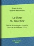 Paul Ginisty et Arsène Alexandre - Le Livre du souvenir - Guide du voyageur dans la France envahie en 1914.