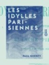 Paul Ginisty - Les Idylles parisiennes.