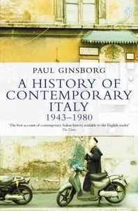 Paul Ginsborg - A History of Contemporary Italy - 1943-80.