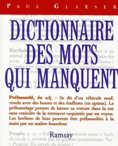 Paul Glaeser - Dictionnaire Des Mots Qui Manquent.