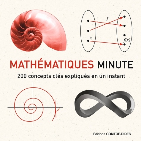 Mathématiques Minute. 200 concepts clés expliqués en un instant