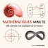Paul Glendinning - Mathématiques Minute - 200 concepts clés expliqués en un instant.