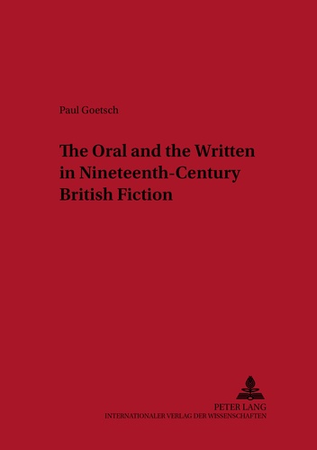 Paul Goetsch - The Oral and the Written in Nineteenth-Century British Fiction.