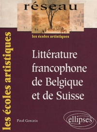 Paul Gorceix - Litterature Francophone De Belgique Et De Suisse.