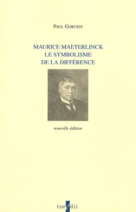 Maurice Maeterlinck, le symbolisme de la différence
