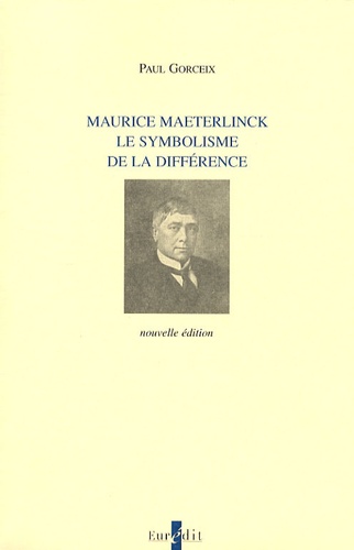 Maurice Maeterlinck, le symbolisme de la différence