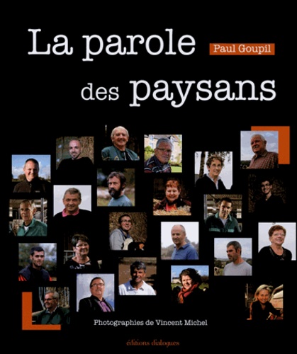 Paul Goupil - La parole des paysans - Portraits sensibles d'agriculteurs bretons.