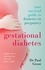 Gestational Diabetes. Your Survival Guide To Diabetes In Pregnancy