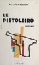 Paul Grégor - Le pistoleiro.