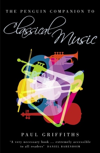 Paul Griffiths - The Penguin Companion to Classical Music.