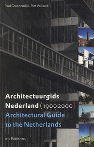 Paul Groenendijk et Piet Vollaard - Architectural Guide to the Netherlands (1900-2000) - Edition bilingue anglais-néerlandais.