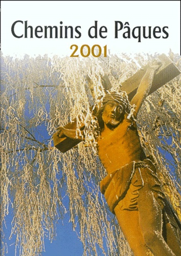 Paul Grostefan - Chemins de Pâques. - Edition 2001.