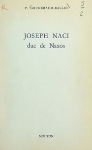 Paul Grunebaum-Ballin et  École Pratique des Hautes Étud - Joseph Naci, duc de Naxos.