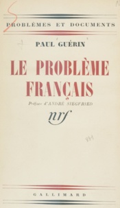 Paul Guérin et André Siegfried - Le problème français.