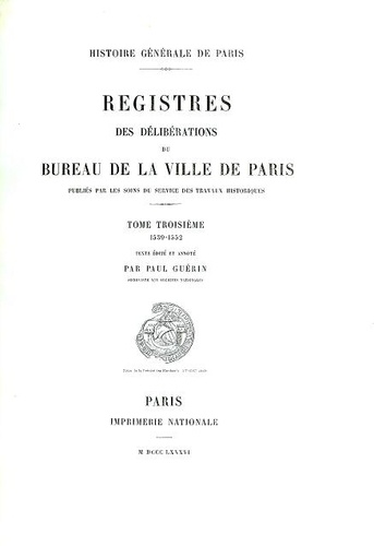 Paul Guérin - Registre des délibérations du bureau de la Ville de Paris - Tome 3, 1539-1552.