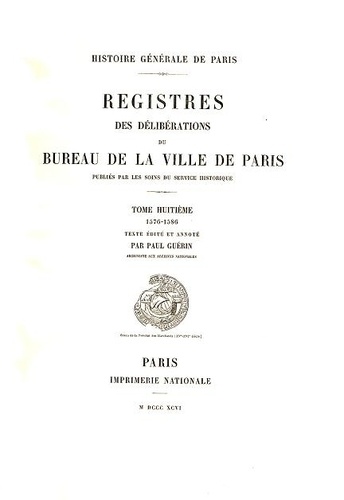 Paul Guérin - Registre des délibérations du bureau de la Ville de Paris - Tome 8, 1576-1586.