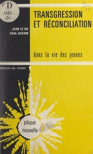 Paul Guérin et Jean Le Dû - Transgression et réconciliation dans la vie des jeunes.