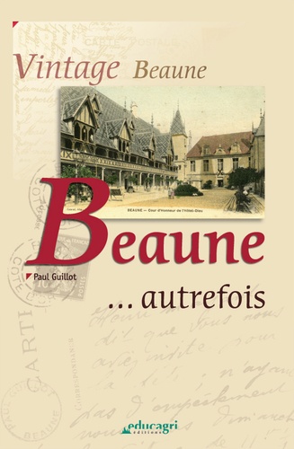 Paul Guillot - Beaune... Autrefois - Vintage Beaune.