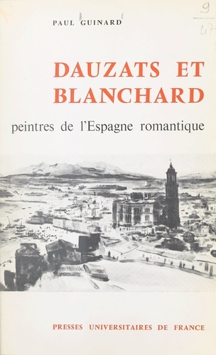 Dauzats et Blanchard. Peintres de l'Espagne romantique