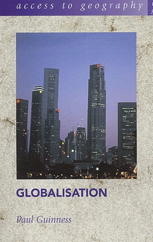 Paul Guinness - Globalisation : Access to Geography.