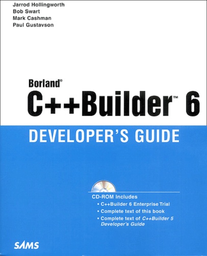 Paul Gustavson et Jarrod Hollingworth - C++ Builder 6. Developer'S Guide, With Cd-Rom.