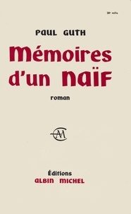 Paul Guth et Paul Guth - Mémoires d'un naïf.