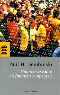 Paul-H Dembinski - Finance servante ou finance trompeuse ? - Rapport de l'Observatoire de la Finance.
