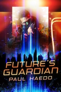 Paul Haedo - Future's Guardian - Standalone Sci-Fi Novels.