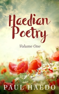  Paul Haedo - Haedian Poetry: Volume One - Standalone Poetry Anthologies, #1.