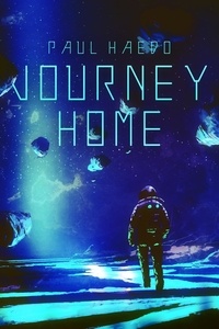  Paul Haedo - Journey Home - Standalone Sci-Fi Novels.