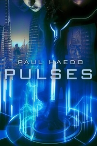  Paul Haedo - Pulses - Standalone Sci-Fi Novels.