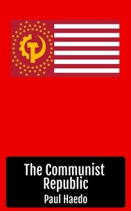  Paul Haedo - The Communist Republic - Standalone Religion, Philosophy, and Politics Books.