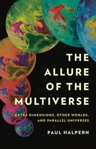 Paul Halpern - The Allure Of The Multiverse.