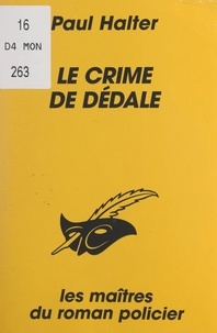 Paul Halter et Albert Pigasse - Le crime de Dédale.