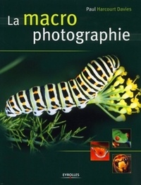 Paul Harcourt Davies - La macro photographie.