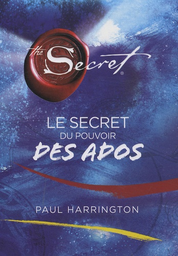 Paul Harrington - Le secret le pouvoir des ados.