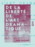 Paul Hazard - De la liberté de l'art dramatique.