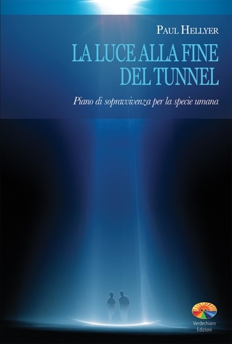Paul Hellyer et Massimo Brundisini - La luce alla fine del tunnel.
