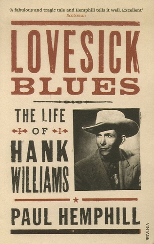 Paul Hemphill - Lovesick Blues - The Life of Hank Williams.