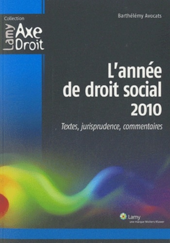 Paul-Henri Antonmattei et Pierre-Yves Verkindt - L'année de droit social 2010 - Textes, jurisprudence, commentaires.